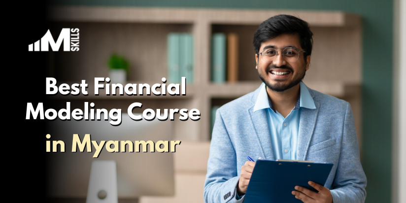 Top 10 Financial Modeling Courses In Myanmar With Placements