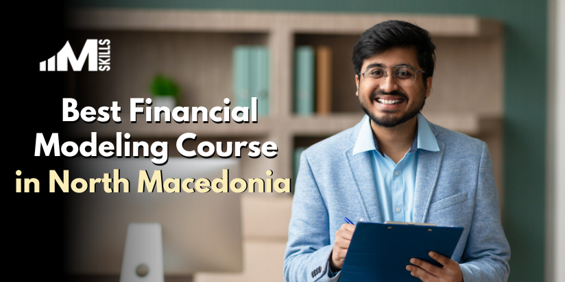 Top 10 Financial Modeling Courses In North Macedonia With Placements