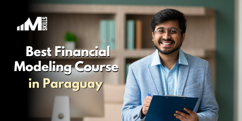 Top 10 Financial Modeling Courses in Paraguay With Placements