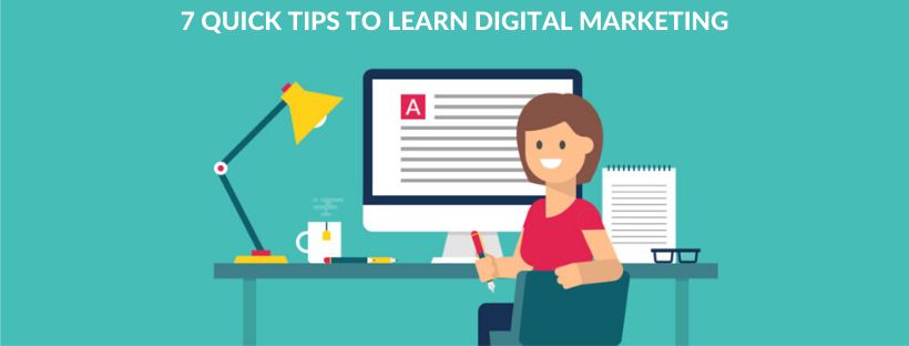 image of 7 QUICK TIPS TO LEARN DIGITAL MARKETING