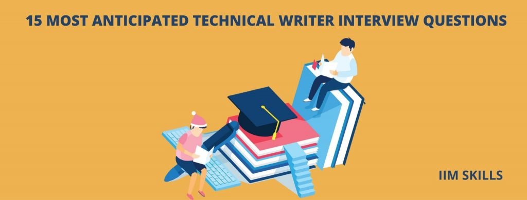 15-most-anticipated-technical-writer-interview-questions-iim-skills