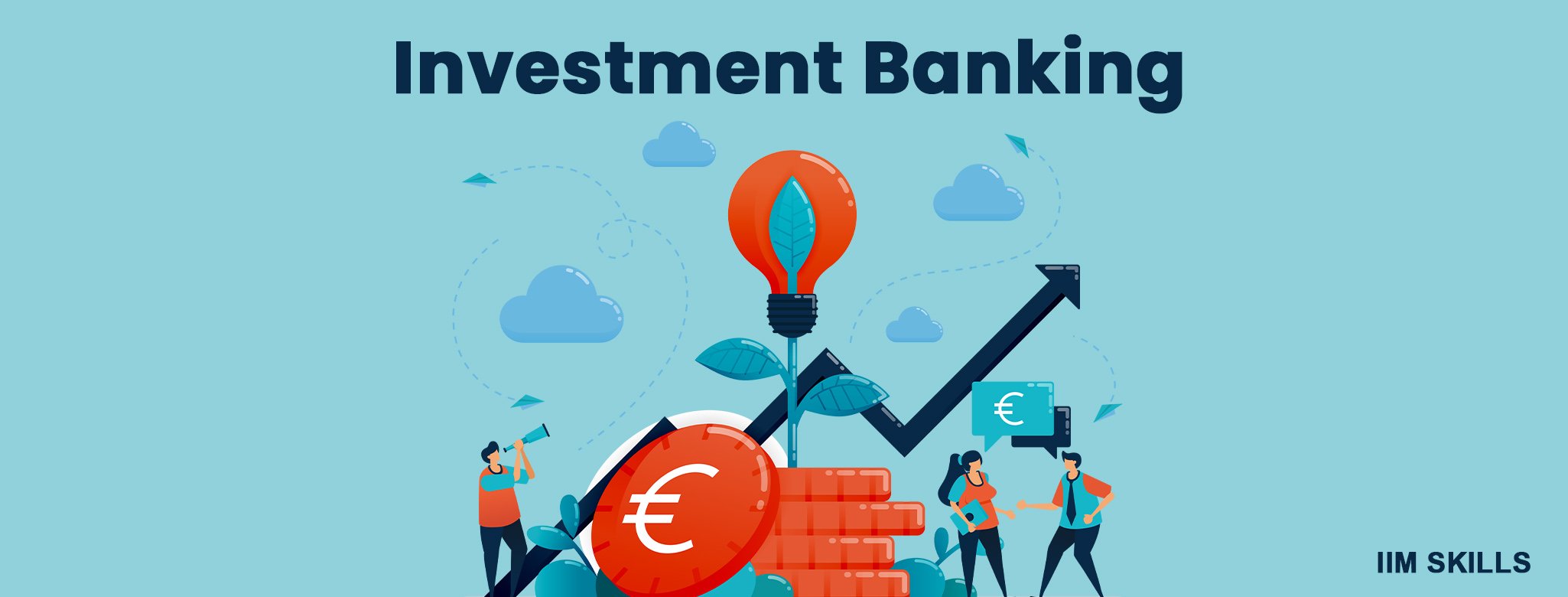 A Comprehensive Guide To Investment Banking In 2025 IIM SKILLS