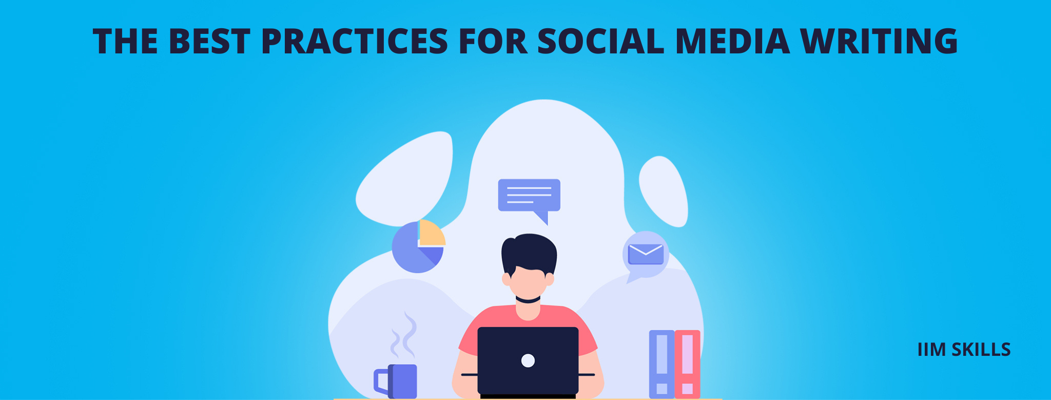 Best　Media　IIM　Writing　Practices　The　Social　for　SKILLS