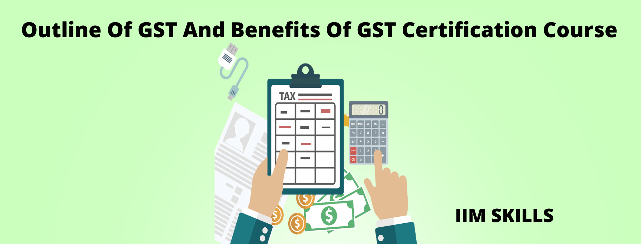 Outline Of GST And Benefits Of GST Certification Course