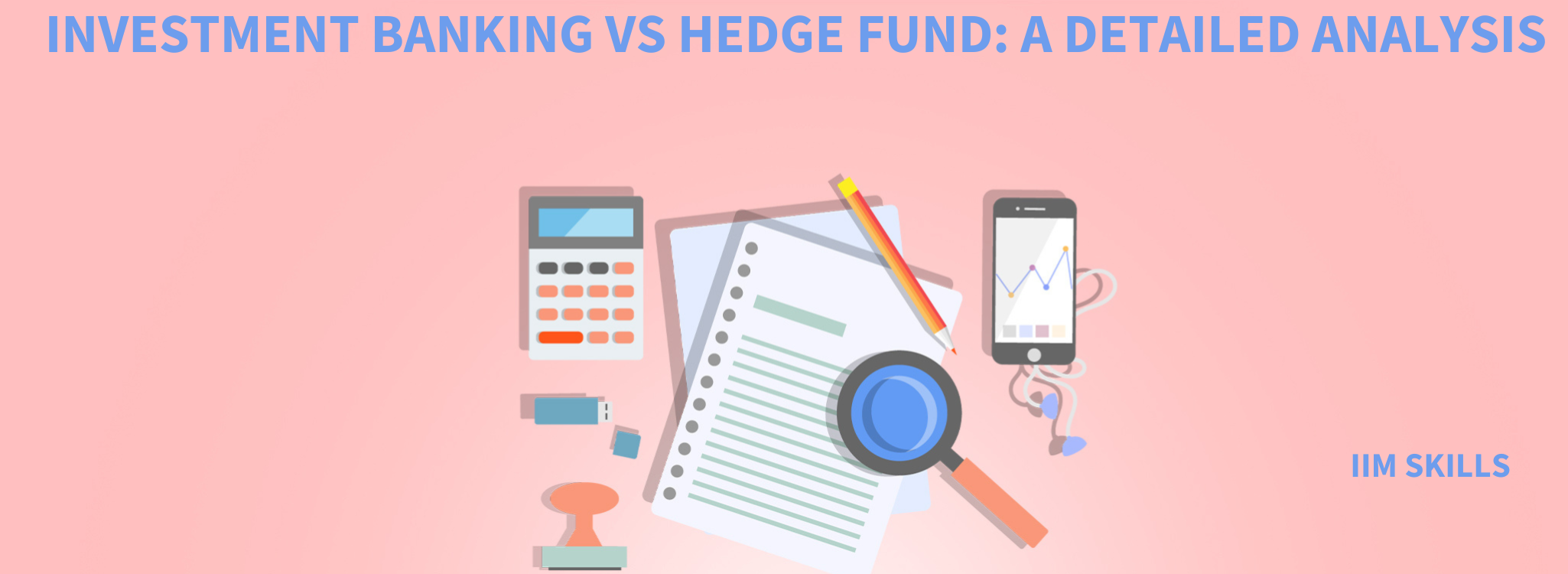 INVESTMENT BANKING VS HEDGE FUND A DETAILED ANALYSIS