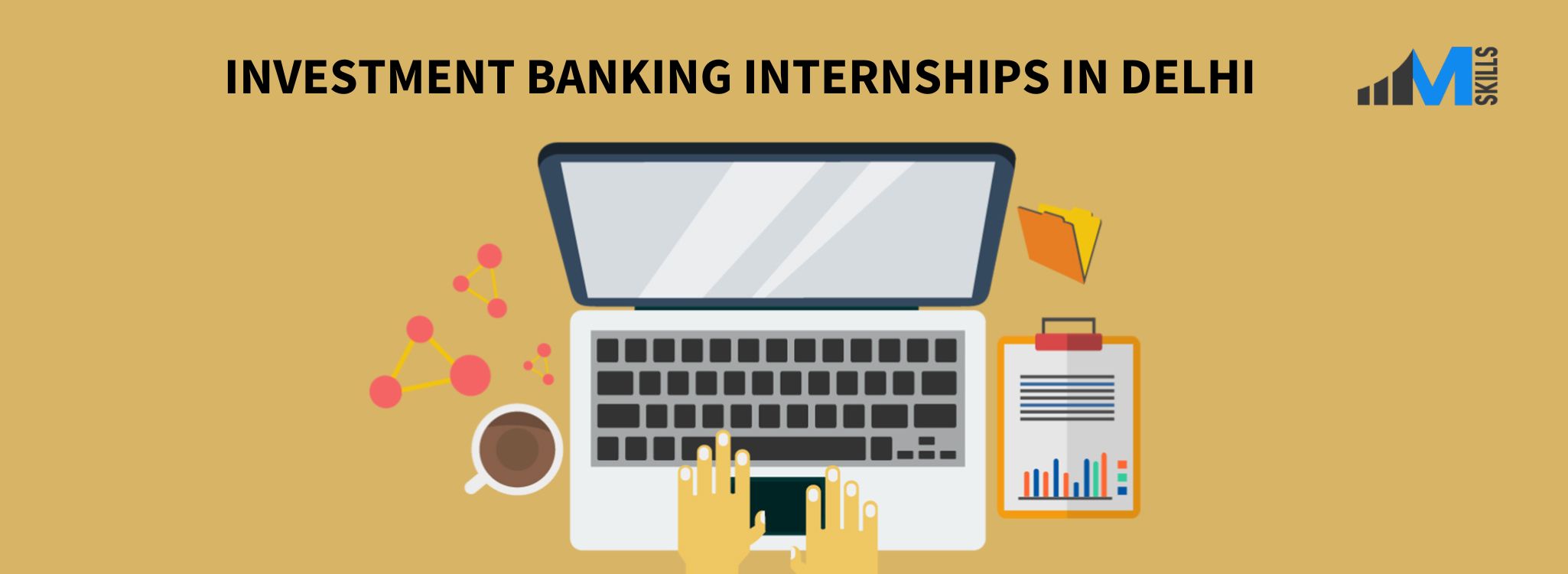 INVESTMENT BANKING INTERNSHIPS IN DELHI