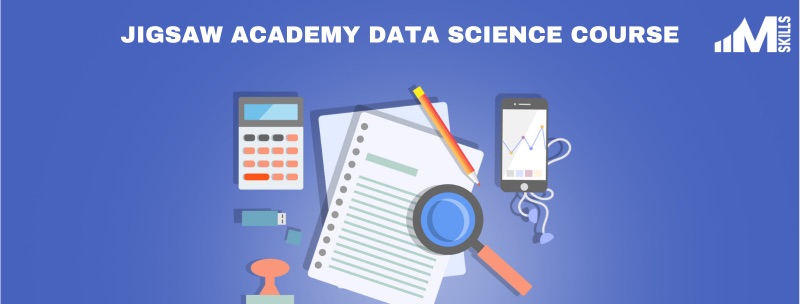 An Extensive Guide To Jigsaw Academy Data Science Course