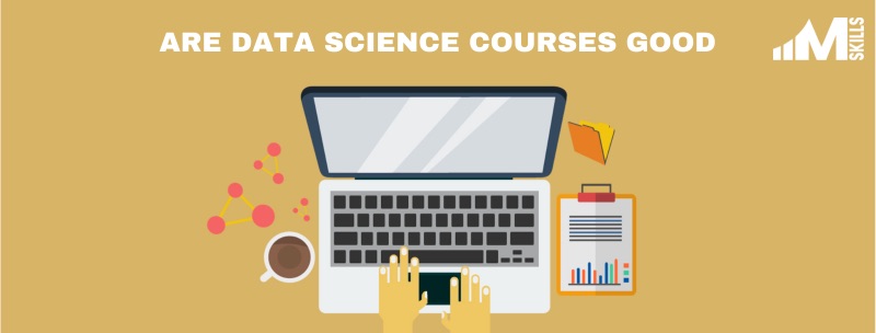 A Detailed Guide To - Are Data Science Courses Good?