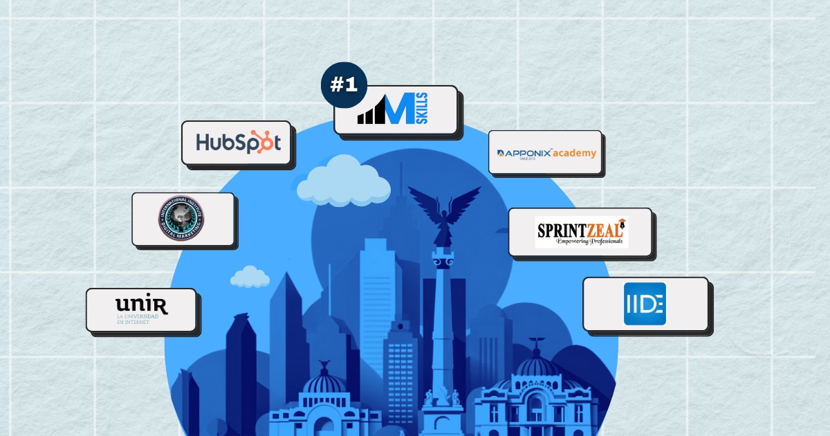 IIM SKILLS, HubSpot, IIDE, Sprintzeal, Apponix Academy, UNIR La, Fabian Parra- Digital marketing courses in Mexico